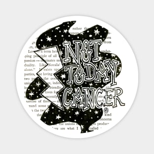 Not Today Cancer - black design Magnet